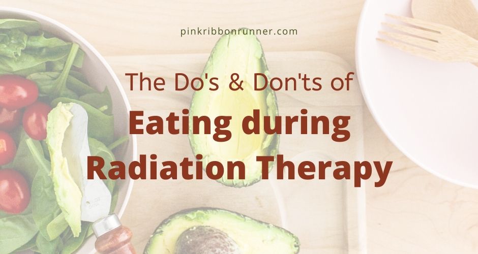 Dos &  Donts of Eating During Cancer Radiation Therapy