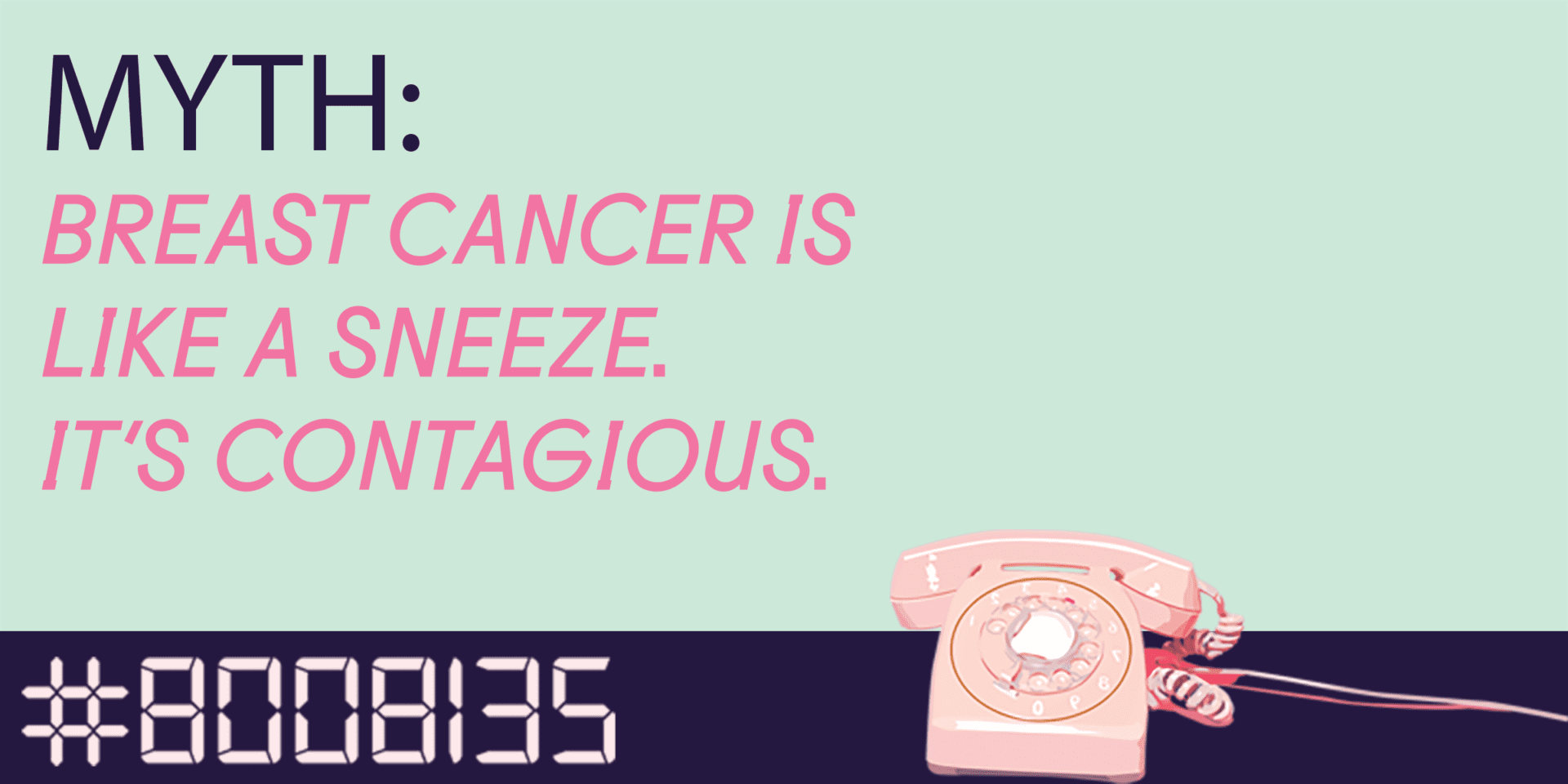 Myth: Breast cancer is like a sneeze. It
